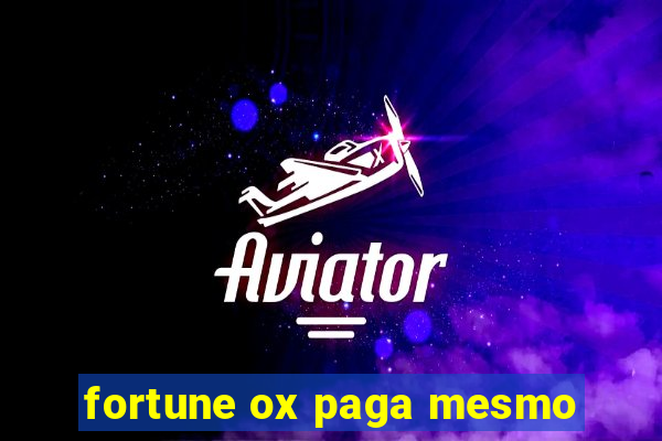 fortune ox paga mesmo